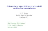Self-consistent mean field forces in two-fluid models of turbulent plasmas C. C. Hegna University of Wisconsin Madison, WI Hall Dynamo Get-together PPPL.