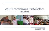 Adult Learning and Participatory Training. Definition Training (event): –Dictionary definition = activity leading to skilled behaviour –Interpretation.