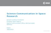 Science Communication in Space Research Jocelyne Landeau-Constantin European Space Agency Head of Communication Office, ESA Darmstadt, Germany Dublin 10/07/2012.
