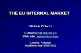 1 THE EU INTERNAL MARKET Michele Colucci E-mail:info@colucci.eu info@colucci.eu Web site:   Lessius, Antwerp Academic year.