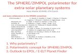 The SPHERE/ZIMPOL polarimeter for extra-solar planetary systems Hans Martin SCHMID, ETH Zurich and many collaborators in the SPHERE consortium IPAG Grenoble,