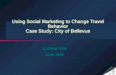 Using Social Marketing to Change Travel Behavior Case Study: City of Bellevue ECOMM 2008 June 2008.