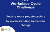 The Workplace Cycle Challenge Getting more people cycling by understanding behaviour change.