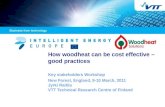 How woodheat can be cost effective – good practices Key stakeholders Workshop New Forest, England, 9-10 March, 2011 Jyrki Raitila VTT Technical Research.