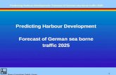 Predicting Harbour Development: Forecast of German sea borne traffic 2025 Planco Consulting GmbH - Essen 1 Predicting Harbour Development Forecast of German.