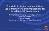 Centre On Housing Rights and Evictions – Housing Rights for Everyone, Everywhere  The right to water and sanitation: Legal framework and implications.