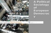 A Political Sociology of European Democracy. 2 A Political Sociology of European Democracy Week 4 Lecture 1 Lecturer Paul Blokker.