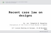 Recent case law on designs Dr. Jur. Théophile M. Margellos Chairperson of the First & Third Boards of Appeal 11 th Liaison Meeting on Designs, 19-20 November.