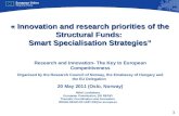 1 « Innovation and research priorities of the Structural Funds: Smart Specialisation Strategies Research and Innovation- The Key to European Competitiveness.