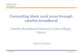 ODOU Youth Committee Brussels 5 Oct. 2010 Connecting blank rural areas through satellite broadband Satellite Broadband Internet in Odou Village, Cyprus.