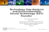 Technology Gap Analysis and Environmentally Sound Technology (EST) Transfer Dr. Heinz Leuenberger Director Energy and Cleaner Production Branch United.
