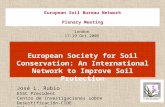 European Soil Bureau Network Plenary Meeting European Society for Soil Conservation: An International Network to Improve Soil Protection José L. Rubio.