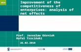 2010 Improvement of the competitiveness of enterprises: analysis of net effects Prof. Jarosław Górniak Rafał Trzciński 26.02.2010.