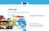 Www.jrc.ec.europa.eu Serving society Stimulating innovation Supporting legislation LPIS QA a.k.a. quality assurance by the MS Wim Devos.
