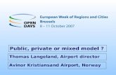 Avinor Kristiansand Airport, Norway Public, private or mixed model ? Thomas Langeland, Airport director.