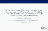 LT4EL - Integrating Language Technology and Semantic Web techniques in eLearning Lothar Lemnitzer GLDV AK eLearning, 11. September 2007.