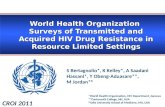 World Health Organization Surveys of Transmitted and Acquired HIV Drug Resistance in Resource Limited Settings CROI 2011 S Bertagnolio*, K Kelley*, A Saadani.