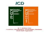 Dr. T. Bedirhan Üstün Coordinator, Classifications, Terminologies, Standards. World Health Organization ICD.