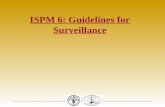 ISPM 6: Guidelines for Surveillance. Surveillance Definition: An official process which collects and records data on pest occurrence or absence by survey,