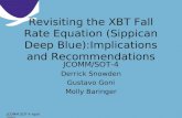 JCOMM SOT-4 April 2007 Revisiting the XBT Fall Rate Equation (Sippican Deep Blue):Implications and Recommendations JCOMM/SOT-4 Derrick Snowden Gustavo.