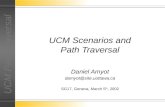UCM Path Traversal Daniel Amyot damyot@site.uottawa.ca SG17, Geneva, March 5 th, 2002 UCM Scenarios and Path Traversal.