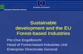 Enterprise Directorate-General Sustainable development and the EU Forest-based Industries Per-Ove Engelbrecht Head of Forest-based Industries Unit Enterprise.