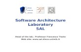 Software Architecture Laboratory SAL Head of the lab.: Professor Francesco Tisato Web site: .