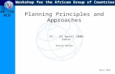 BR/TSD Dakar 2005 Workshop for the African Group of Countries BCD Planning Principles and Approaches 25 – 29 April 2005 Dakar David Botha.