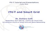 ITU-T and Smart Grid Dr. Stefano Galli Rapporteur ITU-T Q4c/15 – Comms for Smart Grid Co-convenor of JCA on Smart Grid and Home Networking ITU-T Tutorial.