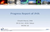 Progress Report of JMA Chiashi Muroi, JMA 18-22 Oct. 2010, Tokyo WGNE-26.