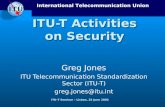 International Telecommunication Union ITU-T Seminar – Lisbon, 25 June 2002 ITU-T Activities on Security Greg Jones ITU Telecommunication Standardization.