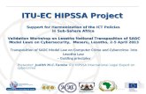 International Telecommunication Union ITU-EC HIPSSA Project Support for Harmonization of the ICT Policies in Sub-Sahara Africa Validation Workshop on Lesotho.