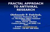 FRACTAL APPROACH TO ANTIVIRAL RESEARCH Oleksandr P. Fedchuk, Associate Professor, Ph.D. I.I. Mechnikov Odesa National University Odesa, 65110 Ukraine Contact.