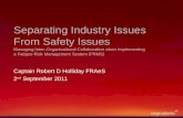 Separating Industry Issues From Safety Issues Managing Inter–Organisational Collaboration when Implementing a Fatigue Risk Management System (FRMS) Captain.