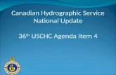 Canadian Hydrographic Service National Update 36 th USCHC Agenda Item 4.