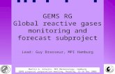 Martin G. Schultz, MPI Meteorology, Hamburg GEMS proposal preparation meeting, Reading, 15-16 Dec 2003 GEMS RG Global reactive gases monitoring and forecast.