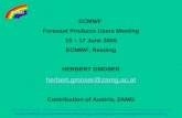 Herbert GMOSER, Central Institute for Meteorology and Geodynamics, Head Operational Forecasting ECMWF Forecast Products Users Meeting 15 – 17 June 2005.