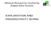 Mineral Resources Authority Papua New Guinea EXPLORATION AND PROSPECTIVITY IN PNG.