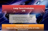 Long Term Evolution LTE Long Term Evolution LTE Sanjeev Banzal Telecom Regulatory Authority of India sbanzal@gmail.com Sanjeev Banzal Telecom Regulatory.