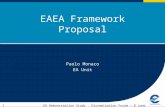 EA Demonstration Study : Dissemination Forum – 8 June 20091 EAEA Framework Proposal Paolo Monaco EA Unit.