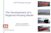 The Development of a Regional Routing Model Bruce Lambert Institute of Water Resources US Army Corps of Engineers NETS Briefing Package.