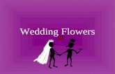 Wedding Flowers Weddings o ne of the most interesting and challenging segments of the florist business t radition plays a major role.