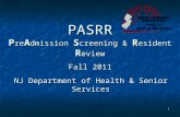1 PASRR P re A dmission S creening & R esident R eview Fall 2011 NJ Department of Health & Senior Services.