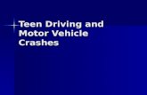 Teen Driving and Motor Vehicle Crashes. Crash Statistics 2006 – Over 43,000 Killed In Crashes Nationwide 2006 – Over 43,000 Killed In Crashes Nationwide.