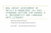 NEW JERSEY ASSESSMENT OF SKILLS & KNOWLEDGE (NJ ASK) - STANDARD SETTING FOR GRADES 3-4, MATHEMATICS AND LANGUAGE ARTS LITERACY Willa Spicer, Deputy Commissioner.