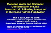 1 Modeling Water and Sediment Contamination of Lake Pontchartrain following Pump-out of Hurricane Katrina Floodwater Mark S. Dortch, PhD, PE, D.WRE Retired.
