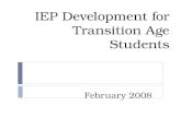 IEP Development for Transition Age Students February 2008.