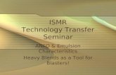 ISMR Technology Transfer Seminar ANFO & Emulsion Characteristics Heavy Blends as a Tool for Blasters!