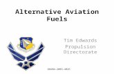 Alternative Aviation Fuels Tim Edwards Propulsion Directorate 88ABW-2009-4026.