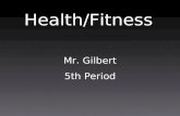 Health/Fitness Mr. Gilbert 5th Period. Monday Wednesday and Fridays are sports activities days Tuesday and Thursday are Fitness/Aerobic Days Sports units.